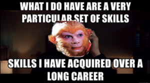 Monkey meme "I have a very particular set of skills"